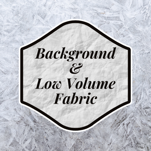 Backgrounds & Low Volume Fabric