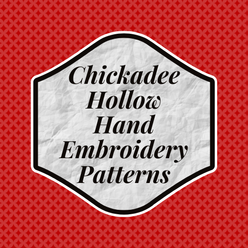 Chickadee Hollow Hand Embroidery Patterns