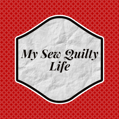 My Sew Quilty Life