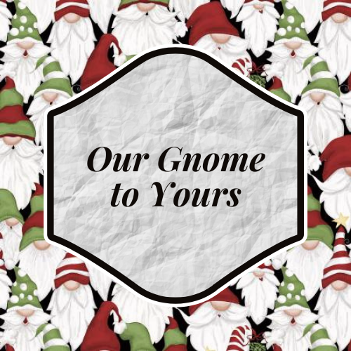 Our Gnomes to Yours