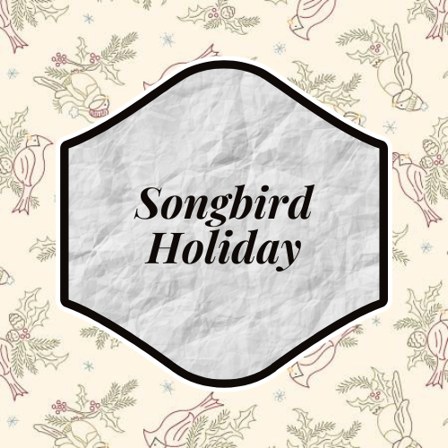 Songbird Holiday