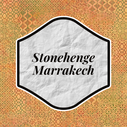 Stonehenge Marrakech