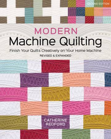 Modern Machine Quilting  Second Edition