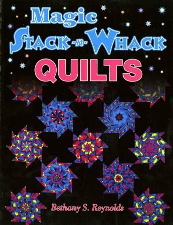 Magic Stack- n -Whack Quilts