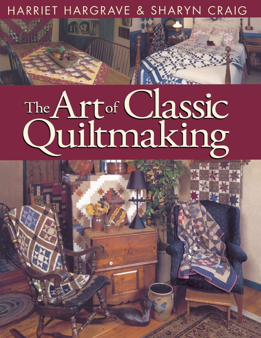 The Art of Classic Quiltmaking