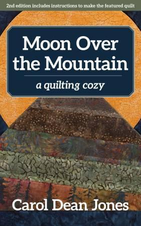 Moon Over the Mountain A Quilting Cozy Book #6