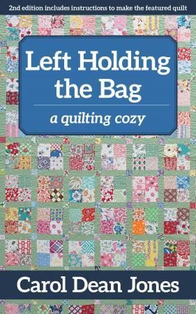 Left Holding the BagA Quilting Cozy Book #10