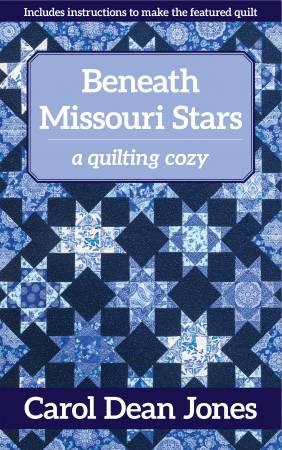 Beneath Missouri Stars A Quilting Cozy Book #11