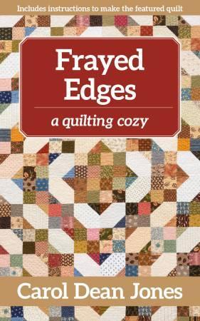 Frayed Edges A Quilting Cozy Book #12