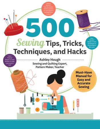 500 Sewing Tips Tricks Techniques and Hacks	 Must-Have Manual