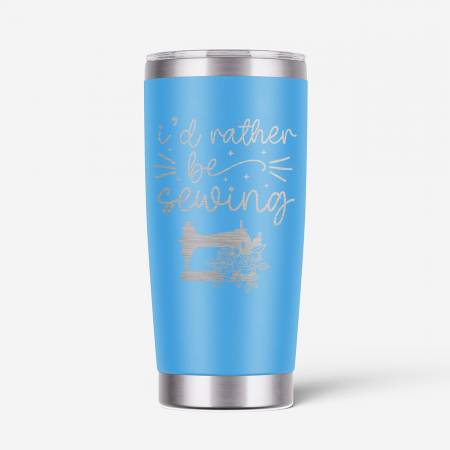 I'd Rather Be Sewing Tumbler 20 oz