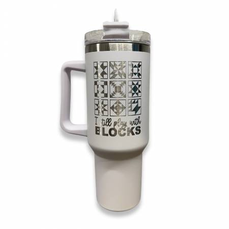 I Still Play with Blocks White Stainless Steel Tumbler 40oz