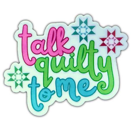 Talk Quilty To Me
