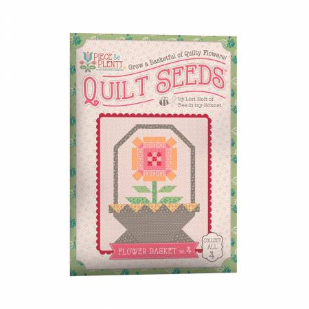 Lori Holt Piece & Plenty Quilt Seeds Flower Basket #4